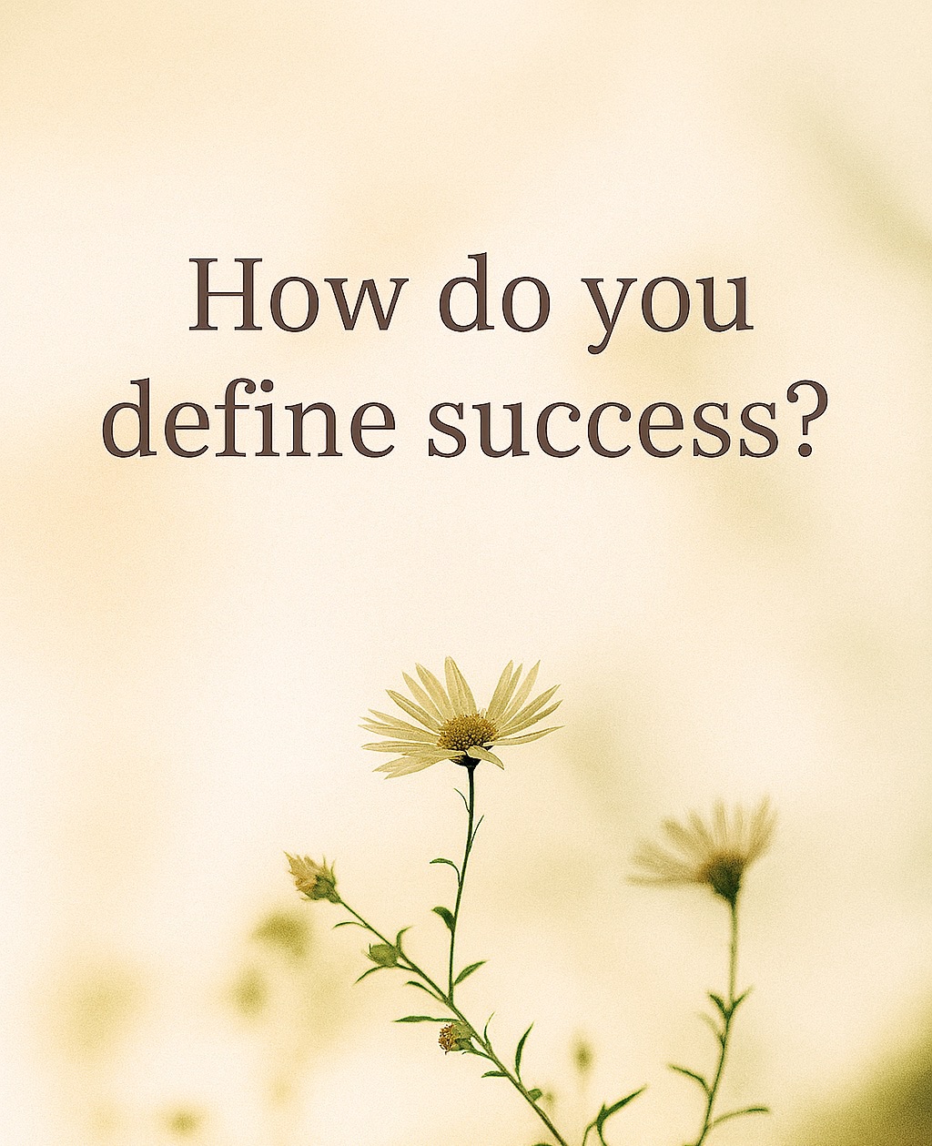 How do you define success?