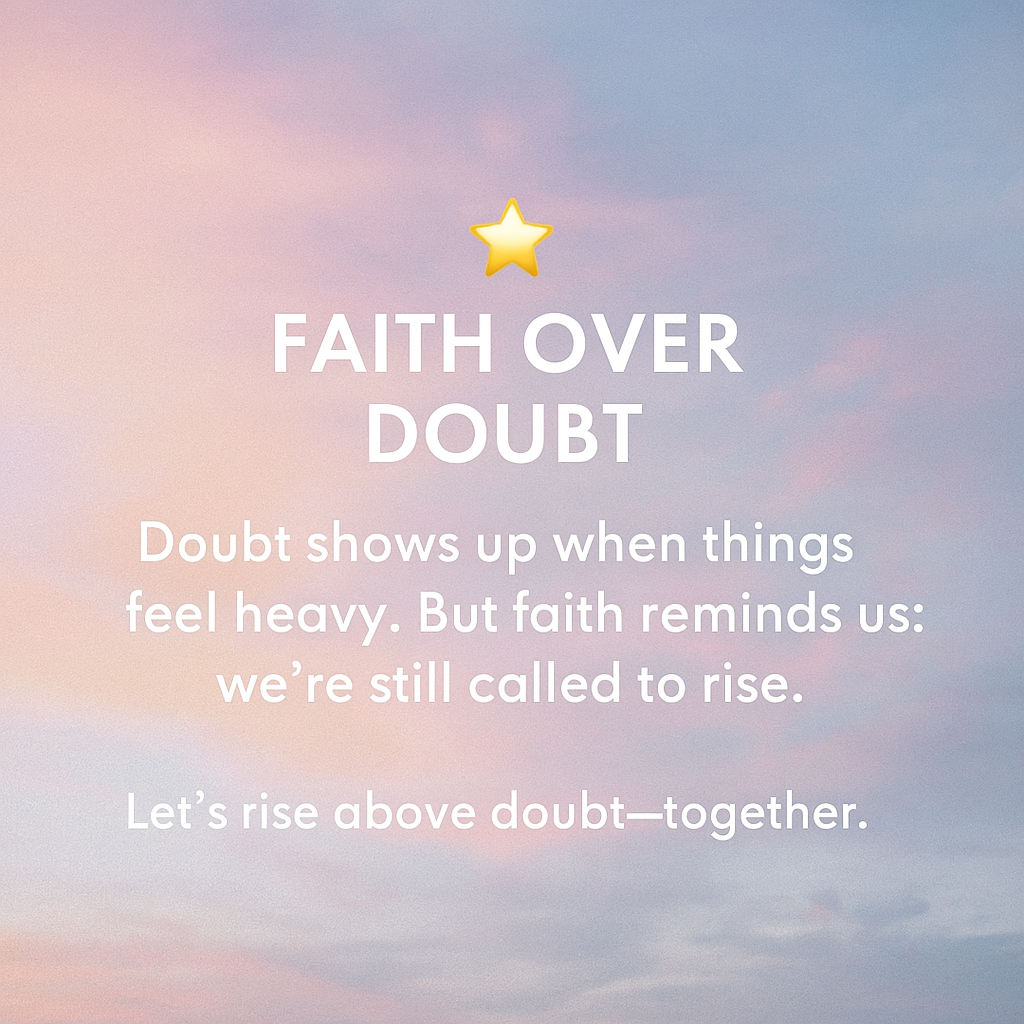 🌟 Faith Over Doubt