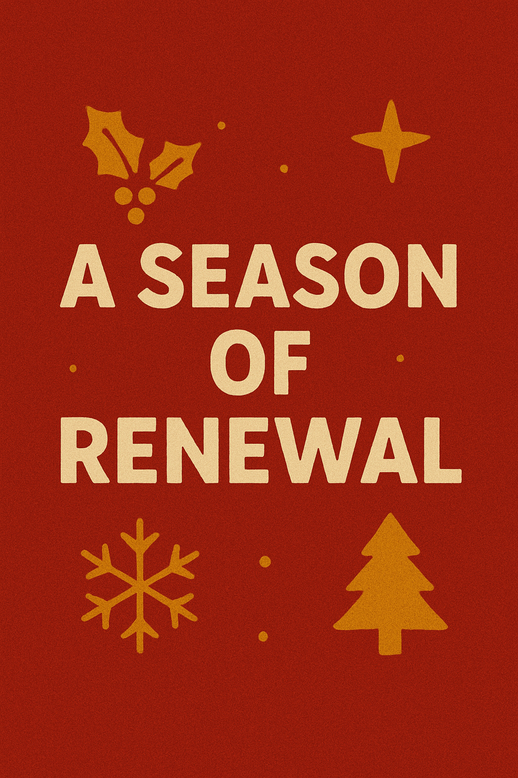 A Season of Renewals